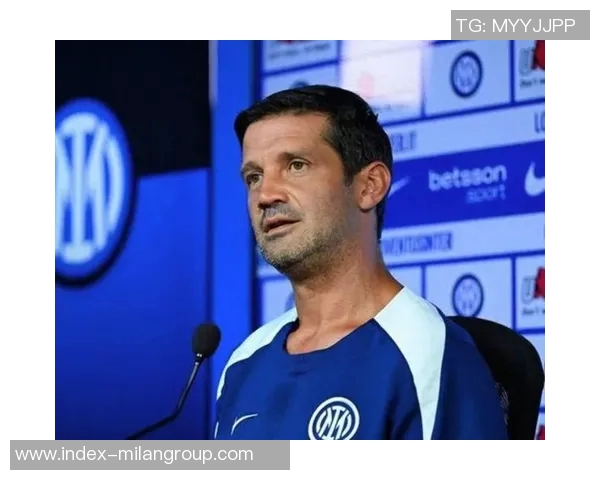 科拉罗夫谈齐沃与小因扎吉的关系强调不想改变国米的传统价值